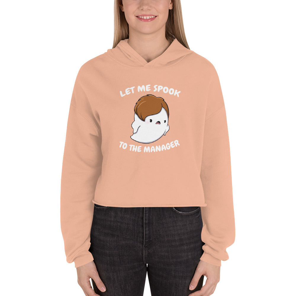 Let me spook to the manager - Cropped Hoodie