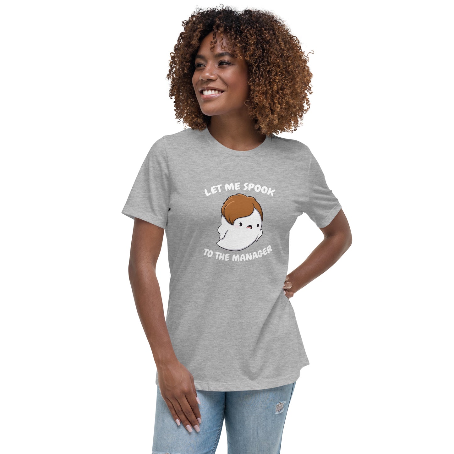 Let me spook to the manager - Women's Relaxed T-Shirt