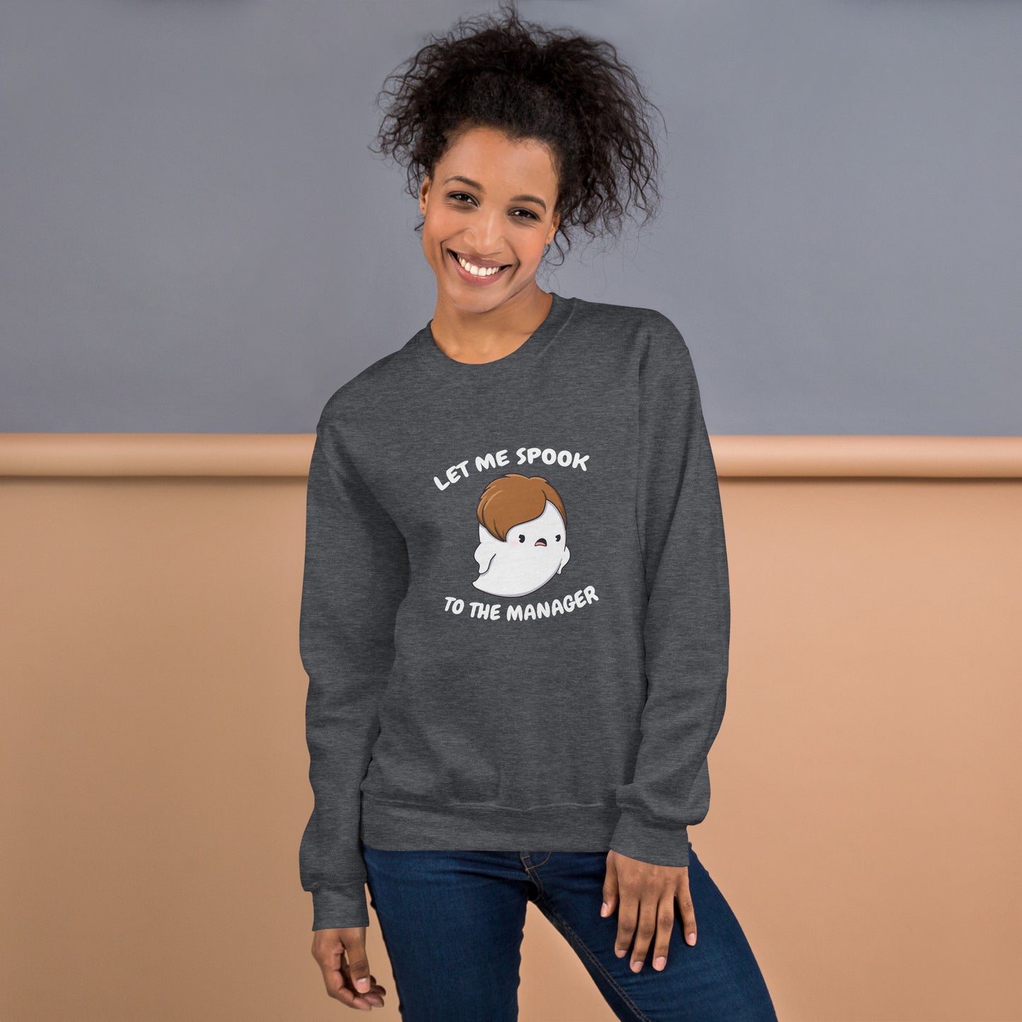 Let me spook to the manager - Unisex Sweatshirt