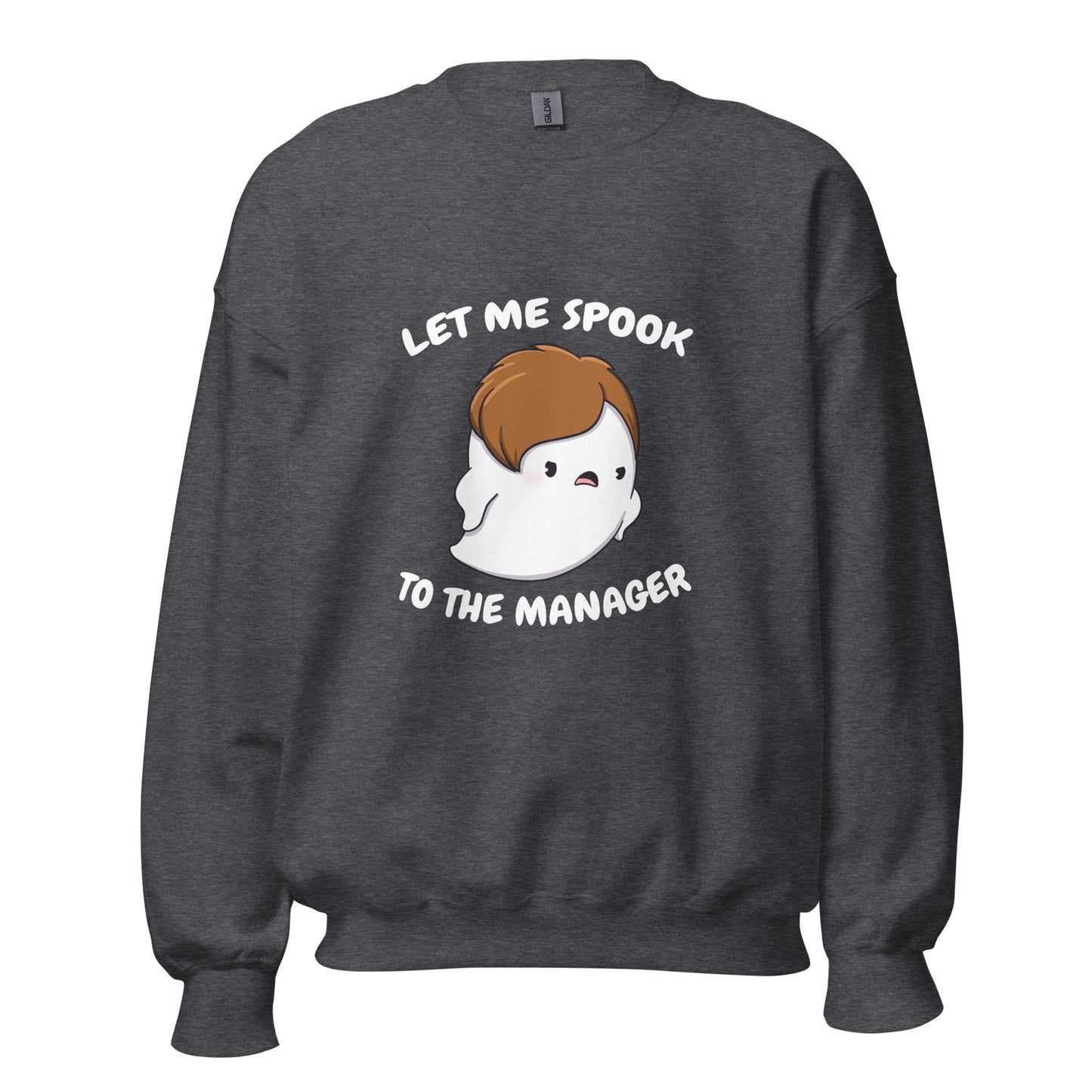 Let me spook to the manager - Unisex Sweatshirt
