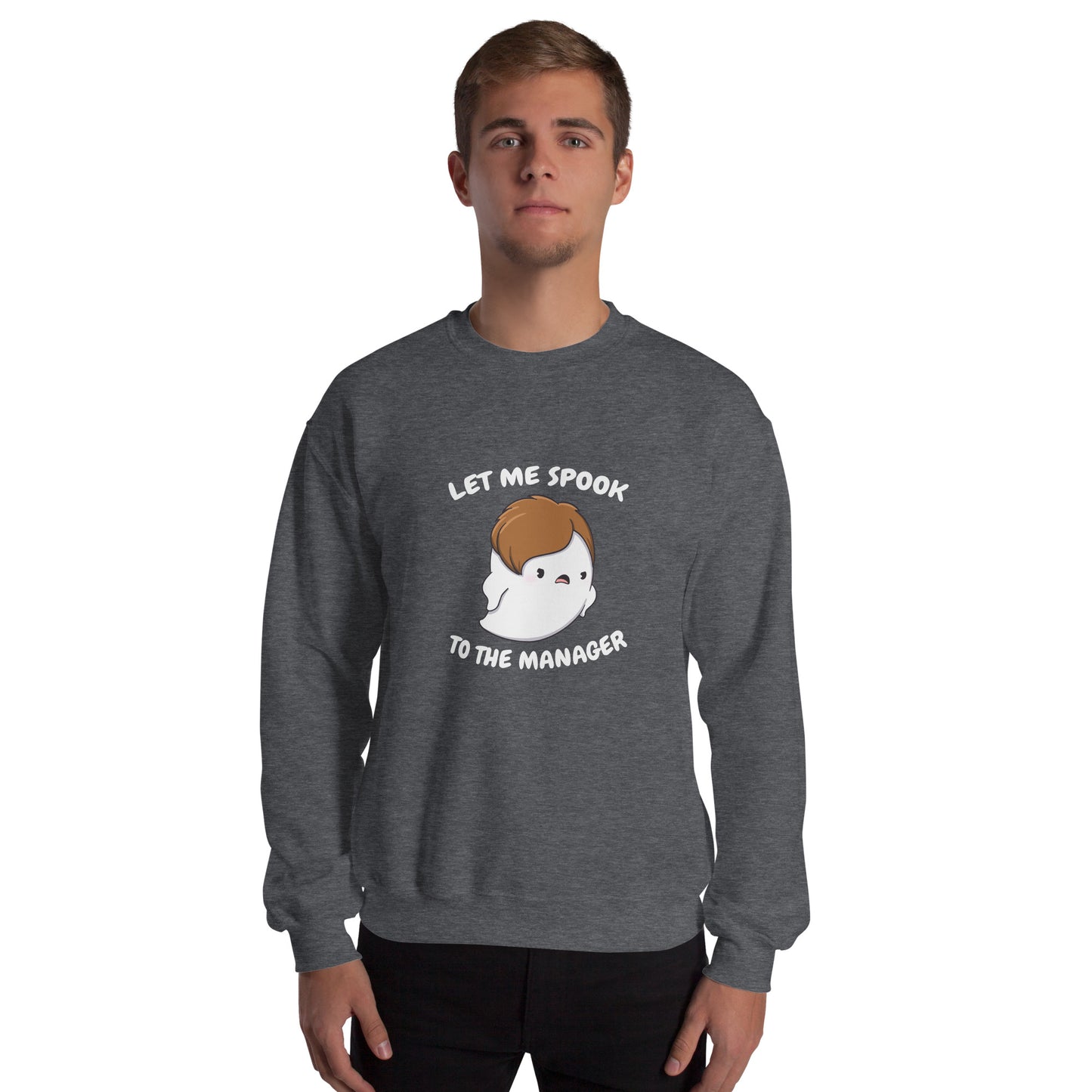 Let me spook to the manager - Unisex Sweatshirt