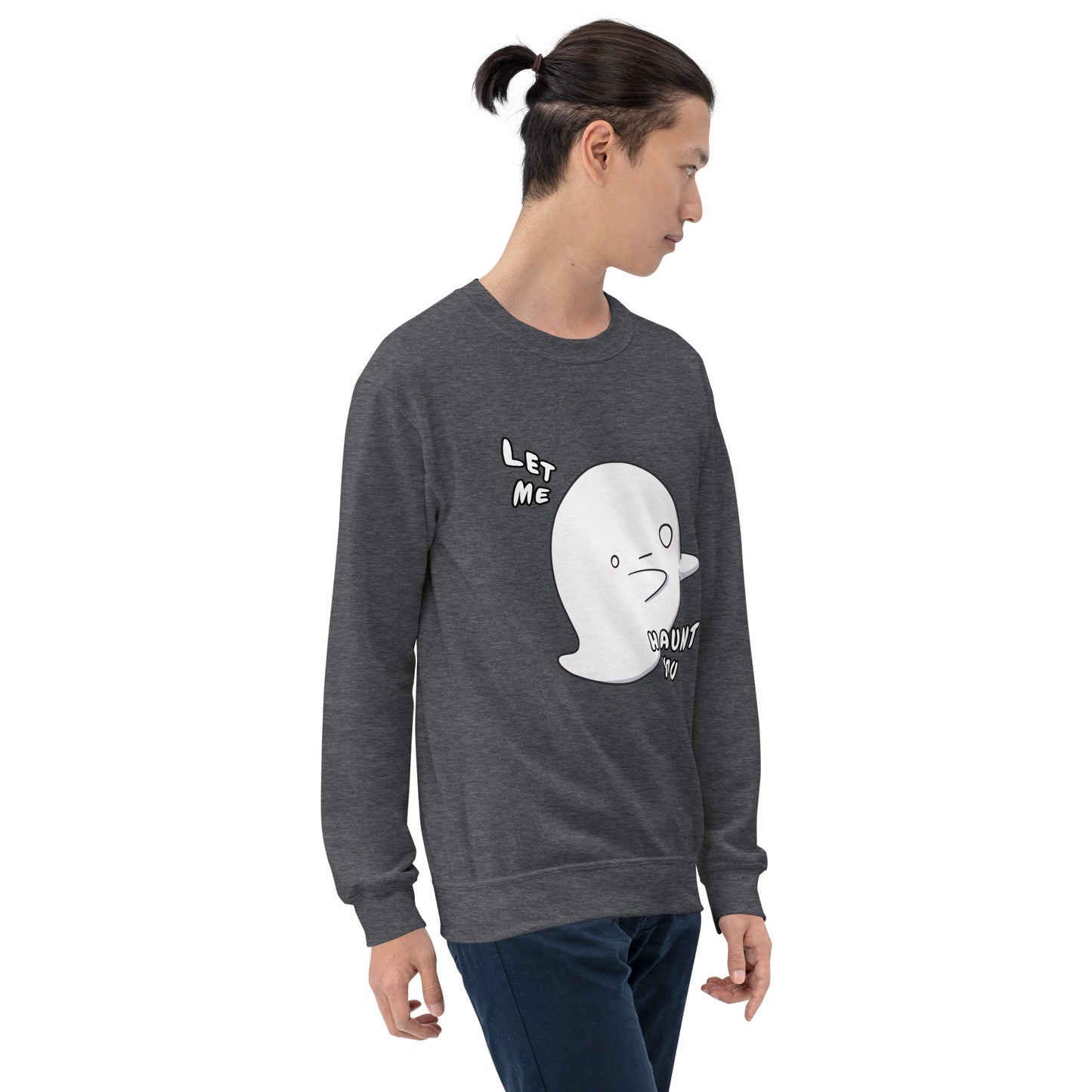 Let me haunt you - Unisex Sweatshirt