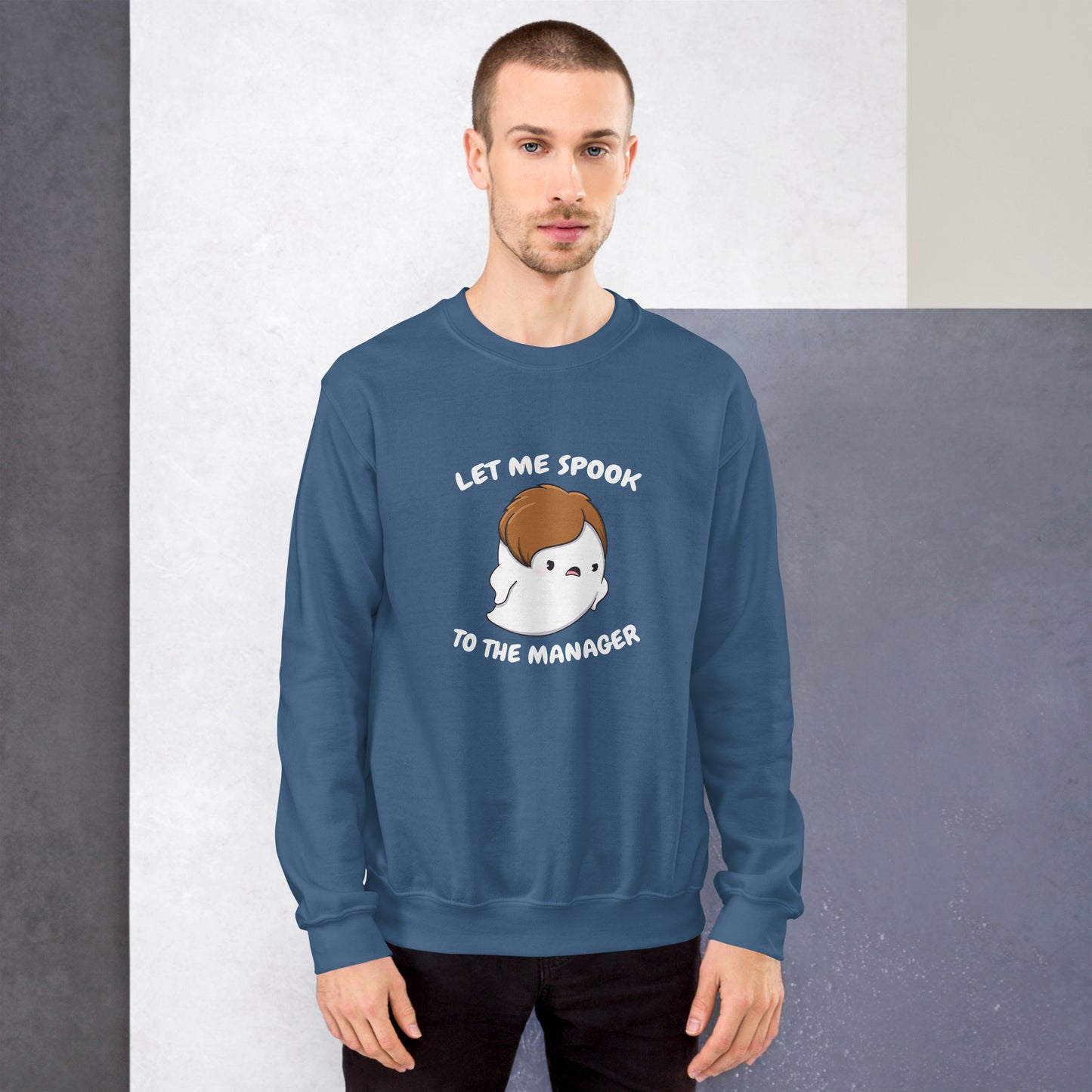 Let me spook to the manager - Unisex Sweatshirt
