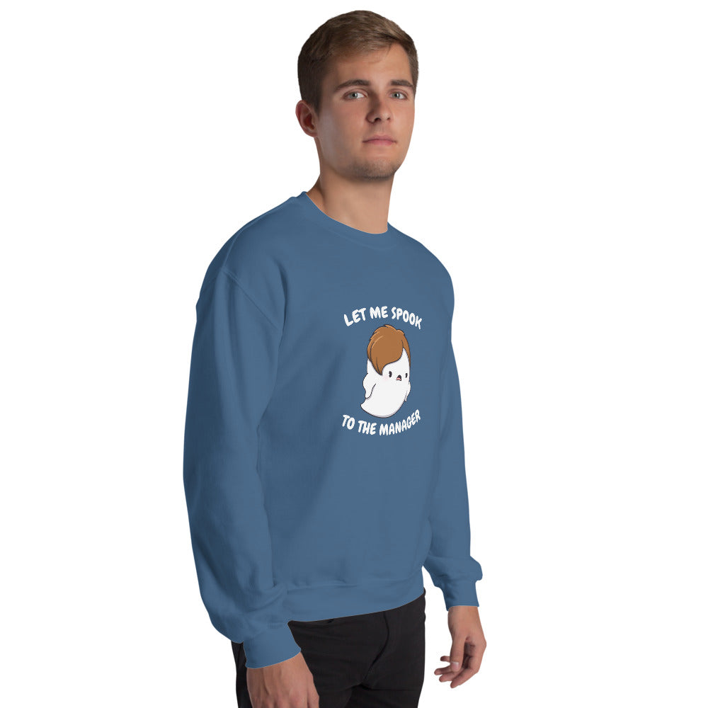 Let me spook to the manager - Unisex Sweatshirt