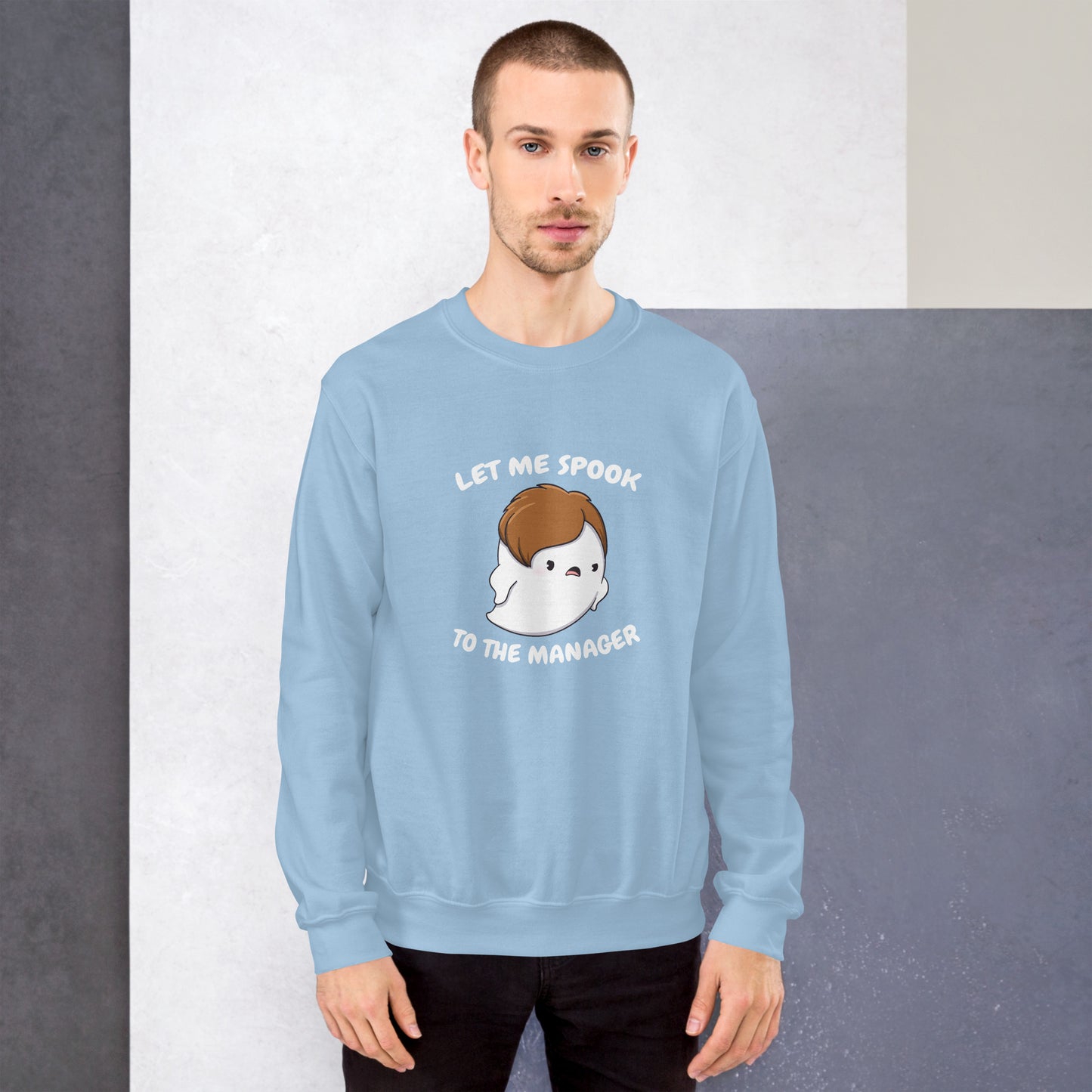 Let me spook to the manager - Unisex Sweatshirt
