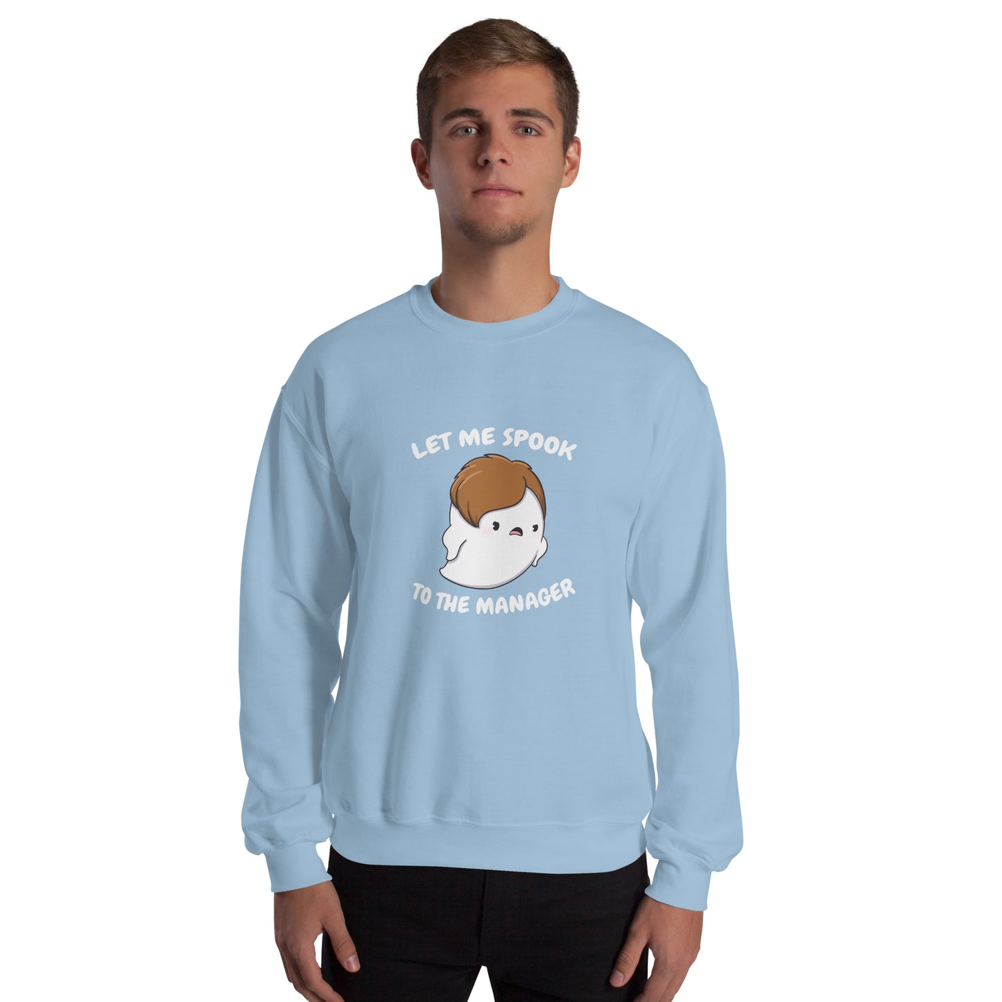 Let me spook to the manager - Unisex Sweatshirt