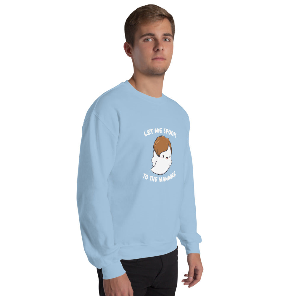 Let me spook to the manager - Unisex Sweatshirt