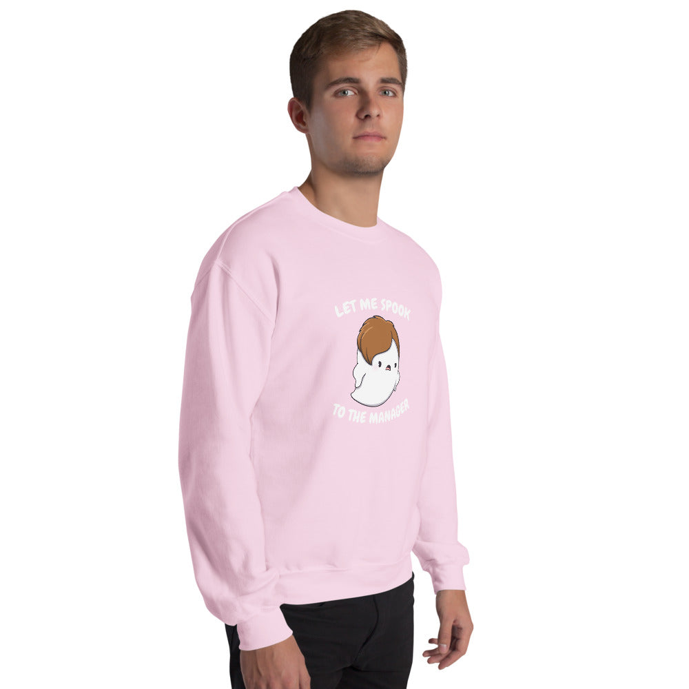 Let me spook to the manager - Unisex Sweatshirt