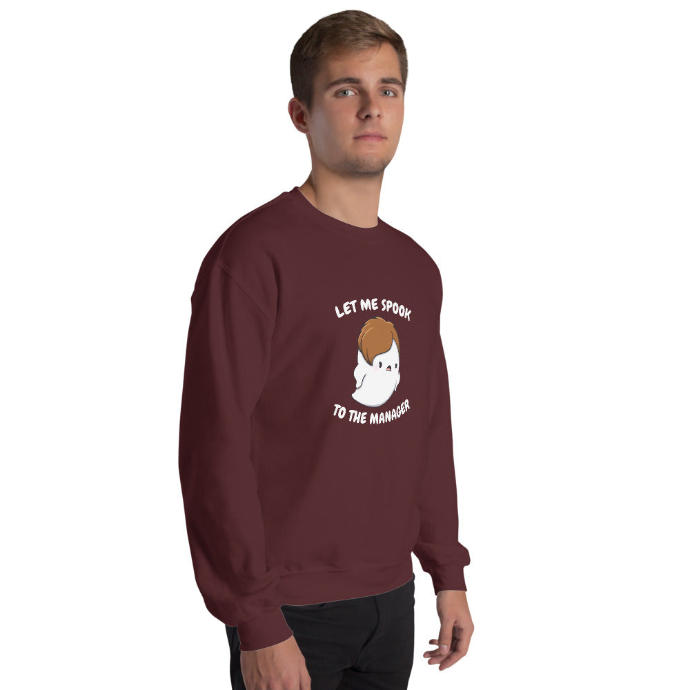 Let me spook to the manager - Unisex Sweatshirt