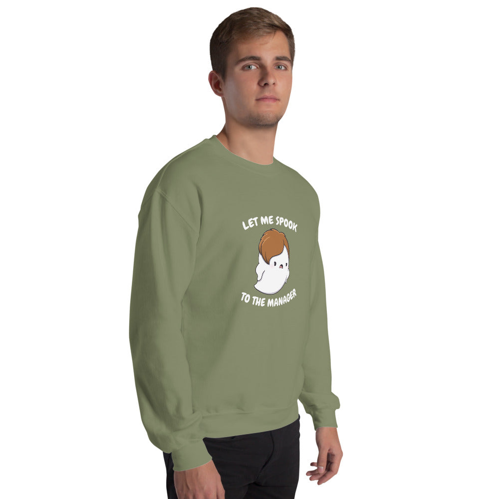 Let me spook to the manager - Unisex Sweatshirt
