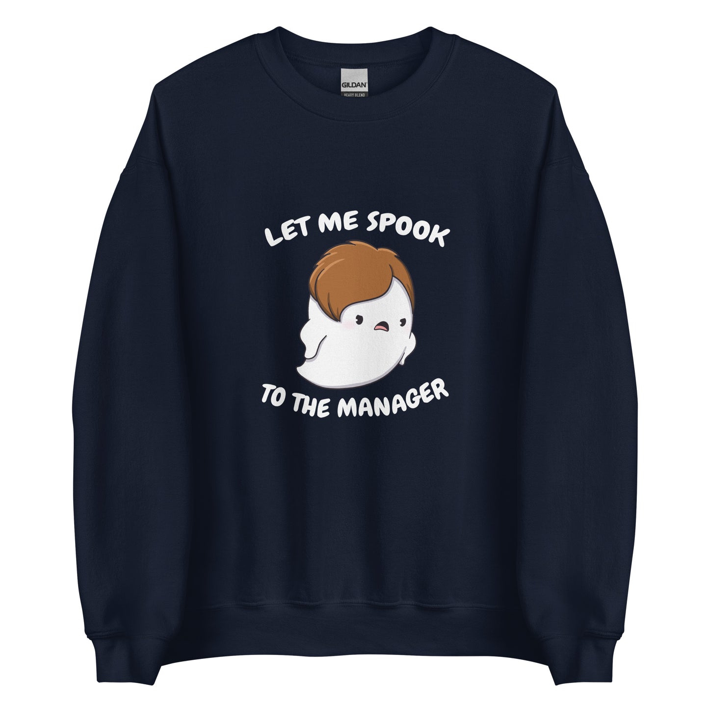 Let me spook to the manager - Unisex Sweatshirt