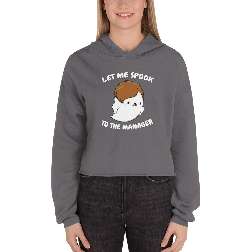 Let me spook to the manager - Cropped Hoodie