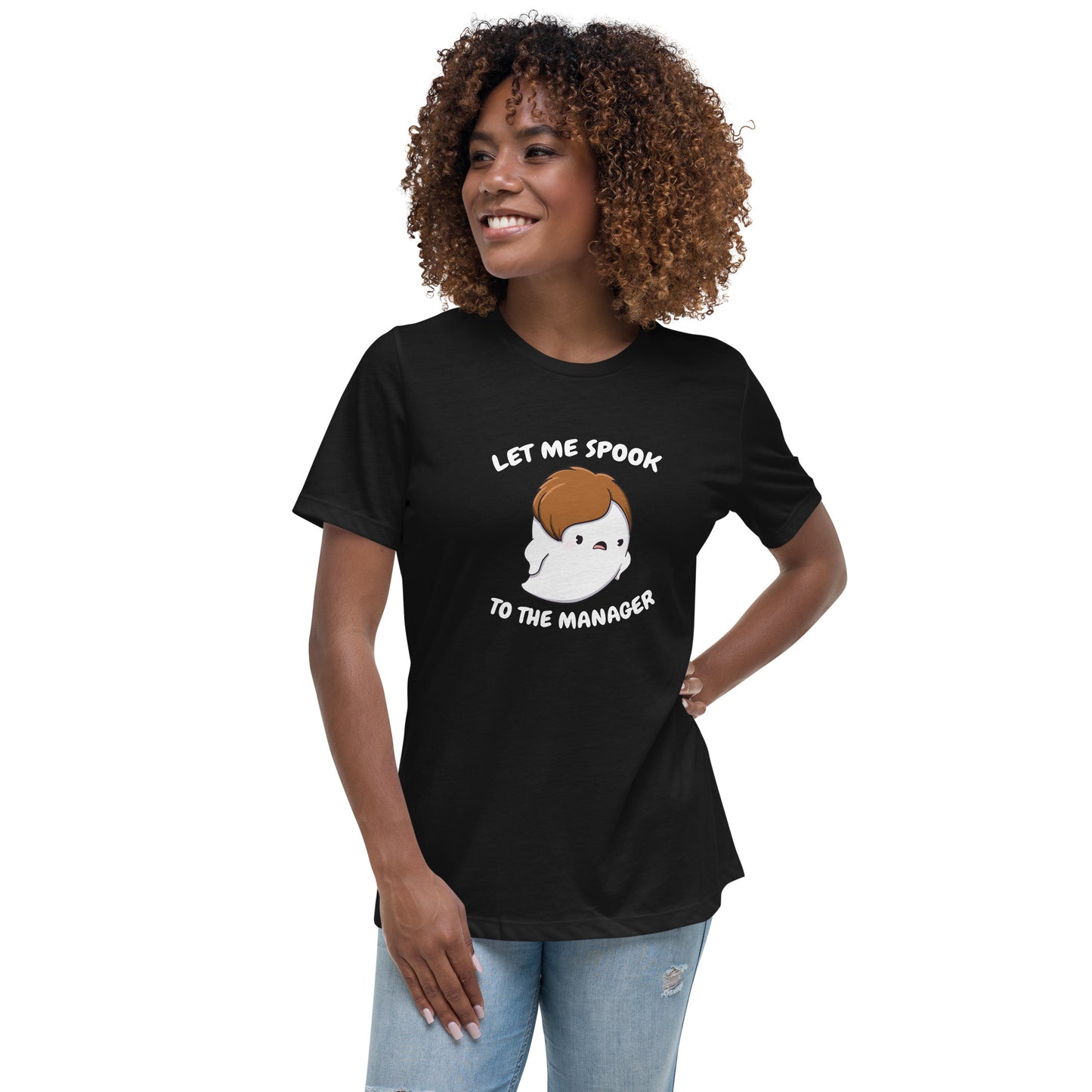 Let me spook to the manager - Women's Relaxed T-Shirt