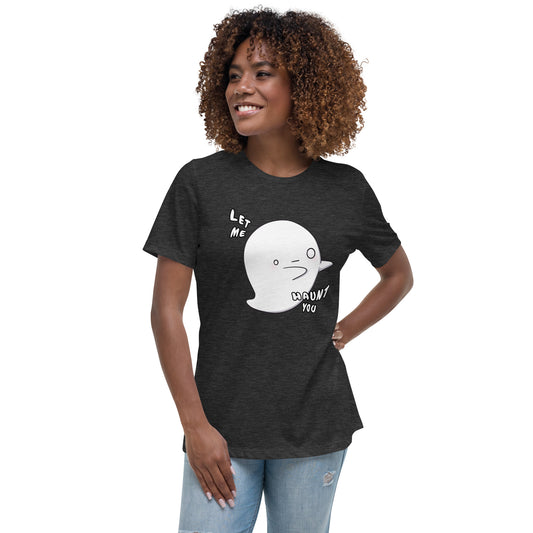 Let me haunt you - Women's Relaxed T-Shirt