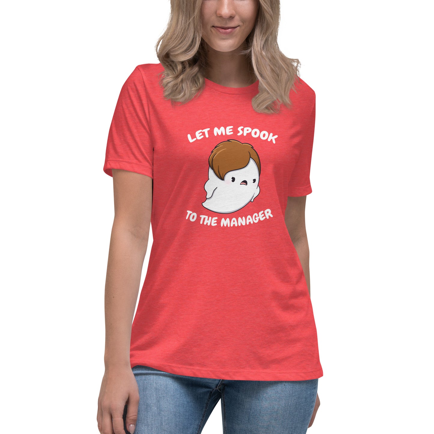 Let me spook to the manager - Women's Relaxed T-Shirt
