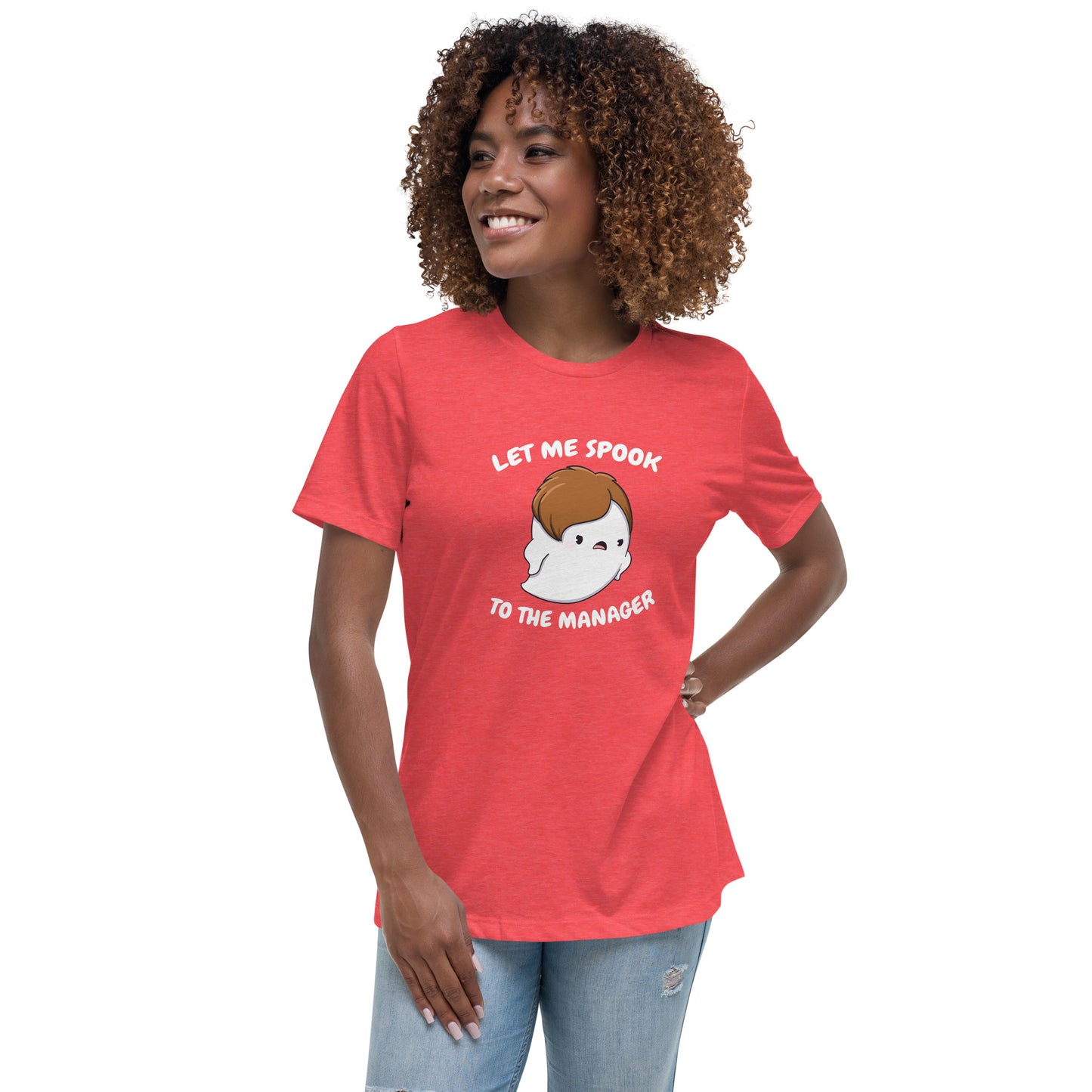 Let me spook to the manager - Women's Relaxed T-Shirt